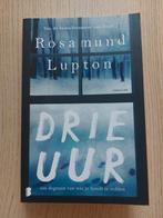 Rosamund Lupton - Drie uur, Enlèvement ou Envoi, Utilisé, Rosamund Lupton