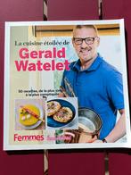 Livre de recettes La cuisine étoilée de Gérald Watelet, Comme neuf, Enlèvement ou Envoi