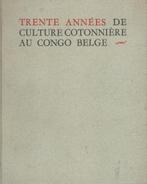 Trente années de culture cotonnière au Congo Belge 1918-1948, Ophalen of Verzenden, 20e eeuw of later, Zo goed als nieuw
