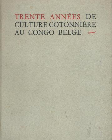 Trente années de culture cotonnière au Congo Belge 1918-1948 beschikbaar voor biedingen