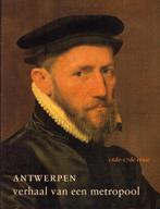 Antwerpen, verhaal van een metropool 16de-17de eeuw, Diverse auteurs, Comme neuf, Enlèvement ou Envoi, 17e et 18e siècles