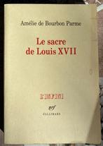 "Le sacre de Louis XVII" Amélie de Bourbon Parme (2001), Livres, Biographies, Amélie de Bourbon Parme, Utilisé, Autre, Enlèvement ou Envoi