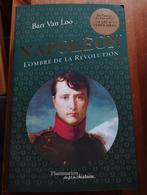 Bart Van Loo Napoléon L'ombre de la révolution, Livres, Histoire mondiale, Comme neuf, Enlèvement ou Envoi