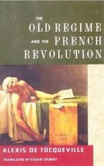 The Old Regime and the French Revolution Auteur: Alexis De T, Alexis De Tocqueville, Enlèvement ou Envoi
