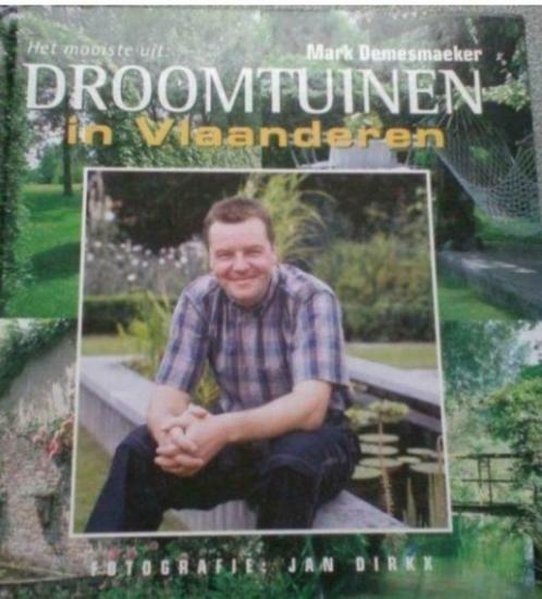 Het mooiste uit Droomtuinen in Vlaanderen, Boeken, Wonen en Tuinieren, Zo goed als nieuw, Ophalen of Verzenden