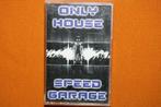 Only House Speed Garage, Ophalen of Verzenden, Gebruikt, Dance, 1 bandje