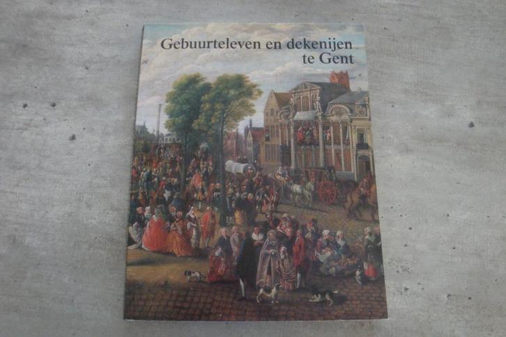 GEBUURTELEVEN EN DEKENIJEN TE GENT 14DE-20STE EEUW, Boeken, Geschiedenis | Stad en Regio, Gelezen, Ophalen of Verzenden