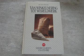 VAN WINKELNERING TOT WERELDMERK-DOUWE EGBERTS 1753-1987