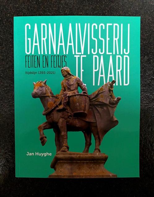 Garnaalvisserij te paard - feiten en feitjes, Livres, Histoire & Politique, Neuf, Envoi