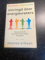 Thomas Erikson - Omringd door energievreters, Boeken, Ophalen of Verzenden, Thomas Erikson