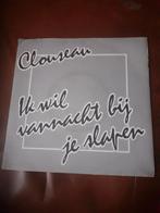 45T Clouseau : Ik wil vannacht bij je slapen (Belpop), Cd's en Dvd's, Ophalen of Verzenden