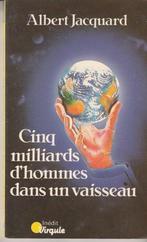 Cinq milliards d'hommes dans un vaisseau Albert Jacquard, Livres, Philosophie, Logique ou Philosophie des sciences, Comme neuf