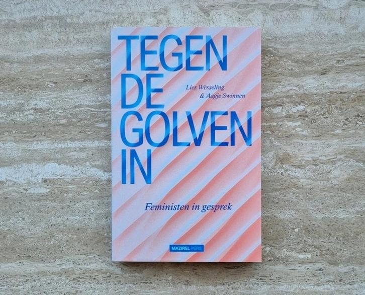 Tegen de golven in, feministen in gesprek, Aagje Swinnen ea, Boeken, Politiek en Maatschappij, Nieuw, Maatschappij en Samenleving