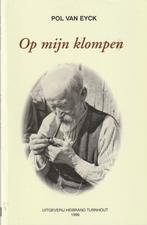 Op mijn klompen Pol Van Eyck, Boeken, België, Pol Van Eyck, Ophalen of Verzenden, Zo goed als nieuw