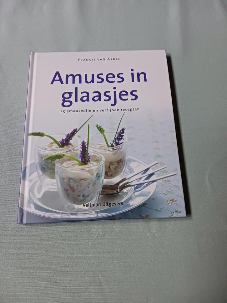 Francis van Arkel - Amuses in glaasjes, Livres, Livres de cuisine, Enlèvement ou Envoi