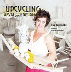 Upcycling afval wordt desing / Evy Puelinckx, Boeken, Wonen en Tuinieren, Ophalen of Verzenden, Zo goed als nieuw