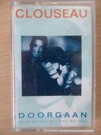 CLOUSEAU : DOORGAAN(TOT JE NIET MEER OP JE....)  (CASSETTE), Nederlandstalig, Ophalen of Verzenden, Zo goed als nieuw, 1 bandje