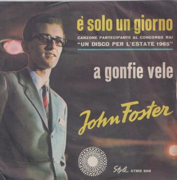 John Foster – E solo un giorno / A gonfie vele – Single beschikbaar voor biedingen
