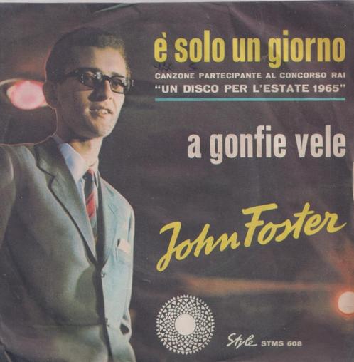 John Foster – E solo un giorno / A gonfie vele – Single, Cd's en Dvd's, Vinyl Singles, Gebruikt, Single, Pop, 7 inch, Ophalen of Verzenden