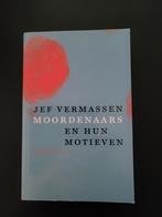 Jef Vermassen - Moordenaars en hun motieven, Boeken, Ophalen of Verzenden, Zo goed als nieuw, Jef Vermassen