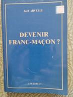 Jean Arvelle Devenir Franc-maçon, Livres, Comme neuf, Enlèvement ou Envoi