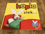 Prentenboek - Hopla ziek ..., Boeken, Kinderboeken | Baby's en Peuters, Ophalen of Verzenden, Gelezen, Hopla