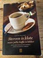 Sterven is klote, maar jullie koffie is lekker, Ophalen of Verzenden, Zo goed als nieuw, Martine Wolfaert