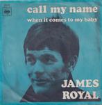 James Royal – Call my name / When it comes to my baby - Sing, Gebruikt, 7 inch, Single, Ophalen of Verzenden