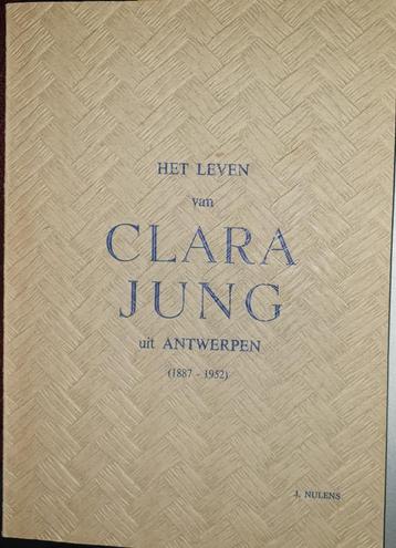 Het leven van Clara Jung uit Antwerpen (1887-1952)