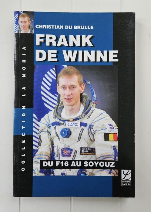 Frank De Winne : du F16 au Soyouz, Livres, Biographies, Comme neuf, Enlèvement ou Envoi