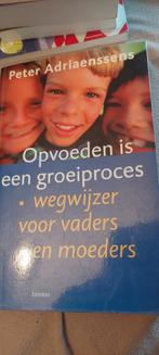 Peter Adriaenssens - Opvoeden is een groeiproces, Ophalen of Verzenden, Peter Adriaenssens