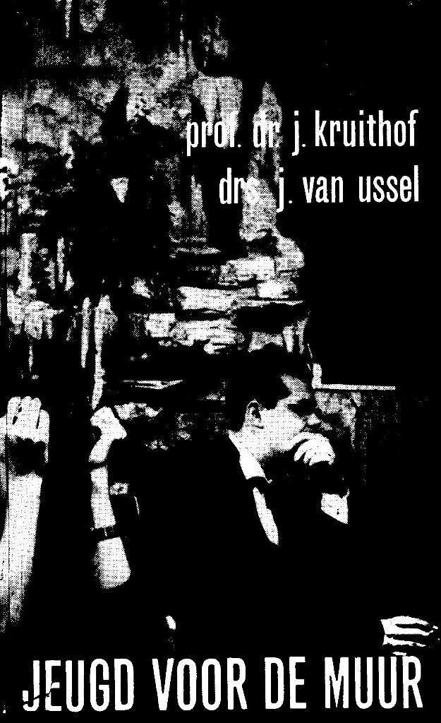 JEUGD VOOR MUUR * prof. dr. Jaap Kruithof & Drs. J Van Ussel, Livres, Livres Autre, Utilisé, Enlèvement ou Envoi