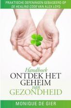 Ontdek het geheim van gezondheid, Monique de Gier, Ophalen of Verzenden, Zo goed als nieuw