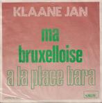 Klaane Jan – Ma Bruxelloise / A la place Bara – Single, CD & DVD, Vinyles Singles, 7 pouces, Pop, Utilisé, Enlèvement ou Envoi