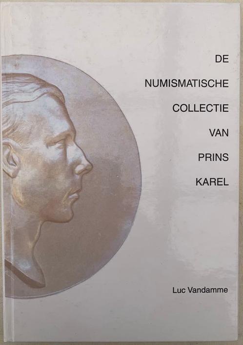 Boek, Numismatische Collectie van Prins Karel (Luc Vandamme), Verzamelen, Koningshuis en Royalty, Nieuw, Tijdschrift of Boek, Ophalen of Verzenden
