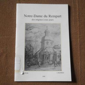 Notre-Dame du Rempart des origines à nos jours - Namur