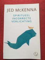 Jed McKenna - Spiritueel incorrecte verlichting, Boeken, Ophalen of Verzenden, Zo goed als nieuw, Jed McKenna