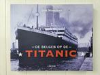 De Belgen Op De Titanic, Livres, Histoire mondiale, Dirk Musschoot, Utilisé, Enlèvement ou Envoi, Europe