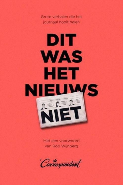 Dit was het nieuws niet - de Correspondent, Livres, Philosophie, Comme neuf, Général, Enlèvement ou Envoi