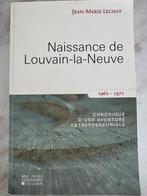 Naissance de Louvain-la-Neuve 1962 - 1971 Jean-Marie Lechat, Ophalen of Verzenden, Gelezen