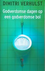 Dimitri Verhulst. godverdomse dagen op een gedverdomse bol., Boeken, Ophalen of Verzenden