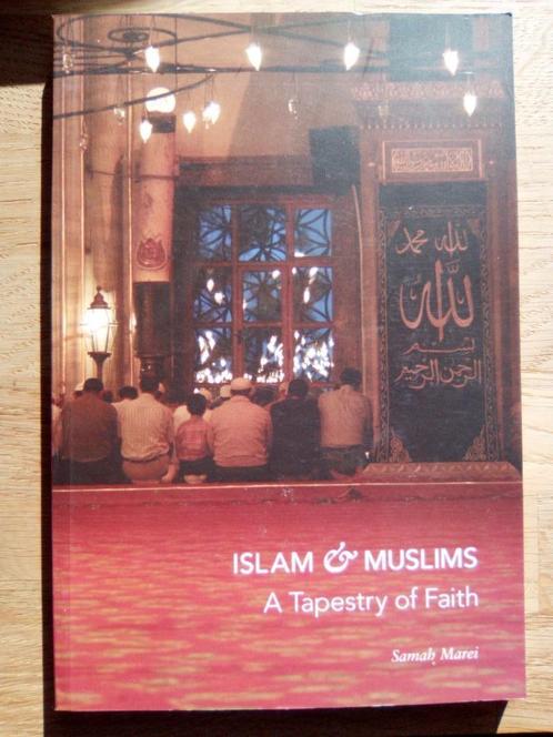ISLAM & MUSLIMS, A Tapestry of Faith, Livres, Religion & Théologie, Comme neuf, Islam, Enlèvement ou Envoi