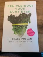Michael Pollan - Een pleidooi voor echt eten, Ophalen of Verzenden, Michael Pollan