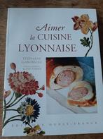Livre : " Aimer la cuisine Lyonnaise"  neuf, Boeken, Kookboeken, Ophalen of Verzenden
