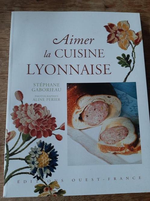 Livre : " Aimer la cuisine Lyonnaise"  neuf, Livres, Livres de cuisine, Enlèvement ou Envoi