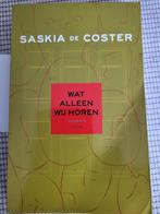 Saskia De Coster "Wat alleen wij horen", Belgique, Utilisé, Saskia de Coster, Enlèvement ou Envoi