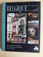 Belgique - des marchés et des hommes - Editions Luc Pire 199, Boeken, Streekboeken en Streekromans, Ophalen of Verzenden, Zo goed als nieuw