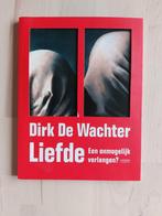 Dirk De Wachter: Liefde, een onmogelijk verlangen?, Boeken, Ophalen of Verzenden, Zo goed als nieuw, Dirk De Wachter