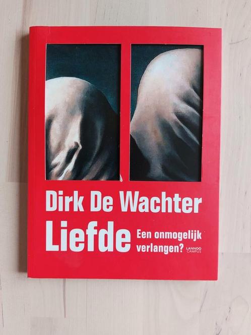 Dirk De Wachter: Liefde, een onmogelijk verlangen?, Boeken, Psychologie, Zo goed als nieuw, Ophalen of Verzenden