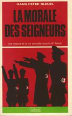 LA MORALE DES SEIGNEURS - Hans Peter Bleuel, Tweede Wereldoorlog, Hans Peter Bleuel, Ophalen of Verzenden, Zo goed als nieuw